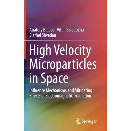 High Velocity Microparticles in Space: Influence Mechanisms and Mitigating Effects of Electromagnetic Irradiation