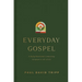 Everyday Gospel: A Daily Devotional Connecting Scripture to All of Life