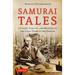 Samurai Tales: Courage, Fidelity, and Revenge in the Final Years of the Shogun