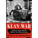 Klan War: Ulysses S. Grant and the Battle to Save Reconstruction