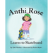 Anthi Rose Learns to Skateboard