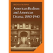 American Realism and American Drama, 1880 1940