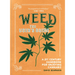 Weed: The User's Guide: A 21st Century Handbook for Enjoying Cannabis