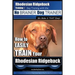 Rhodesian Ridgeback Training Dog Training with the No BRAINER Dog TRAINER We Make it THAT Easy!: How to EASILY TRAIN Your Rhodesian Ridgeback