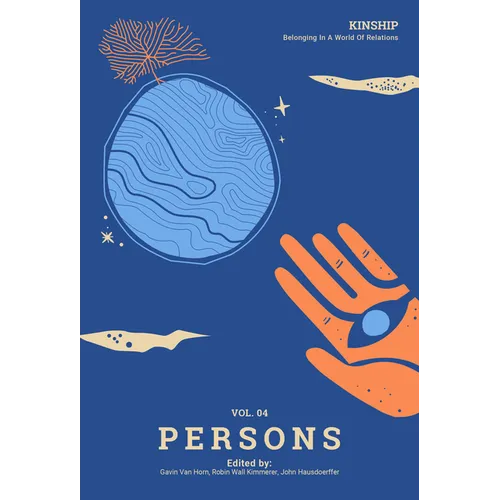 Kinship: Vol. 4 Persons: Belonging in a World of Relations