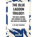 The Blue Lagnoon Trilogy: The Blue Lagoon, the Garden of God, the Gates of Morning