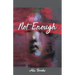 Not Enough
