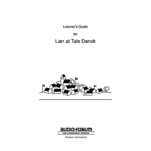 Danish Laer at Tale Dansk Learner's Guide