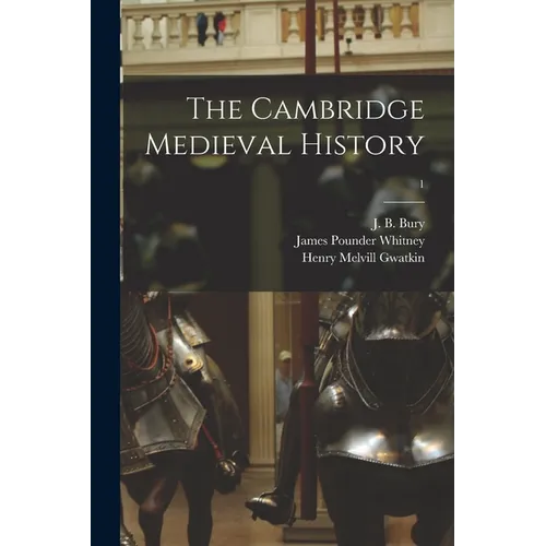 The Cambridge Medieval History; 1