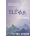 Elévar: Diseña la vida que deseas a través del poder del pensamiento intencional