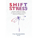 SHIFT Stress: Get Back to What you do Best: for Nurses, Caregivers and other Health Care Professionals