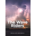 The Wave Riders: A Book of Psalms by Renee M Cote-Kreinbring
