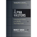 The Alpha Masters: Unlocking the Genius of the World's Top Hedge Funds