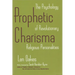 Prophetic Charisma: The Psychology of Revolutionary Religious Personalities