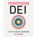 Reconstructing Dei: A Practitioner's Workbook