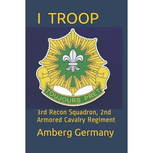 I Troop: 3rd Recon Squadron 2nd Armored Cavalry Regiment