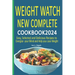 Weight Watch New Complete Cookbook 2024: Easy, Selected and Delicious Recipes to Energize your Mind and Help you Lose Weight