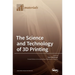 The Science and Technology of 3D Printing