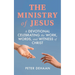 The Ministry of Jesus: A Devotional Celebrating the Work, Words, and Witness of Christ