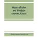 History of Allen and Woodson counties, Kansas: embellished with portraits of well known people of these counties, with biographies of our representati