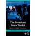 The Broadcast News Toolkit: Inside the Digital Newsroom