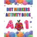 Dot Marker Activity Book: Alphabet Dot Marker Activity Book for Toddlers, Preschool and Kindergarten Book