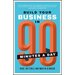 Build Your Business in 90 Minutes a Day