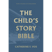 The Child's Story Bible