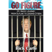 Go Figure: My Wacky Journey from Outlaw to Leading Citizen