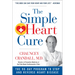 The Simple Heart Cure: The 90-Day Program to Stop and Reverse Heart Disease Revised & Updated 2nd Edition