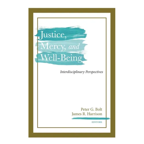 Justice, Mercy, and Well-Being: Interdisciplinary Perspectives