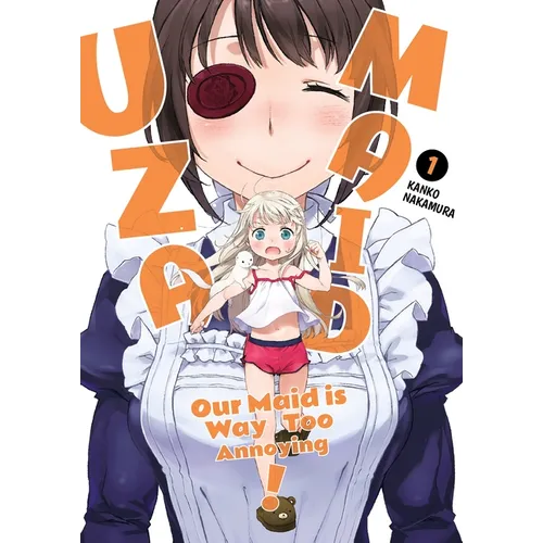 Uzamaid: Our Maid Is Way Too Annoying! Vol. 1