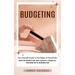 Budgeting: A Guide to Budgeting and Financial Planning (Master Budgeting and Achieve Financial Freedom With Minimalism)