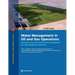 Water Management in Oil and Gas Operations: Industry Practice and Policy Guidelines for Developing Countries