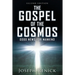 The Gospel of the Cosmos: GOOD NEWS FOR MANKIND 2nd Edition