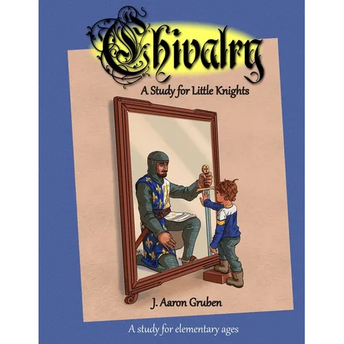 Chivalry: A Study for Little Knights