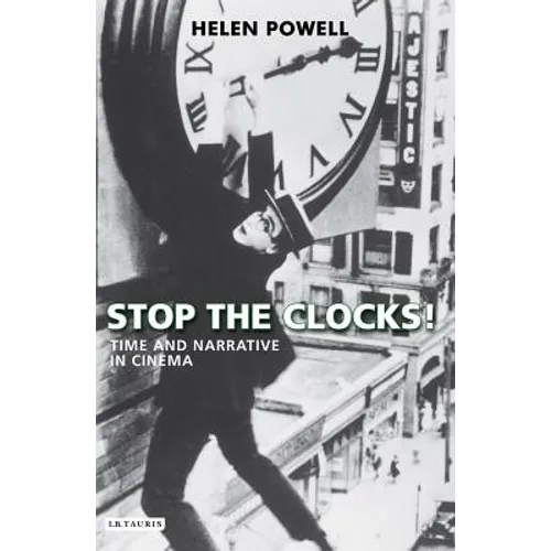 Stop the Clocks!: Time and Narrative in Cinema - Paperback