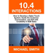 10.4 Interactions: How to Develop a Sales Touch System, Guide the Customer Conversation, and Sell with Credibility in B2B Sales