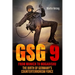 Gsg 9: From Munich to Mogadishu: The Birth of Germany's Counterterrorism Force