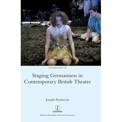 Staging Germanness in Contemporary British Theatre