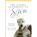 The Gospel According to Sam: Animal Stories for the Soul