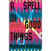 A Spell of Good Things