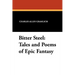Bitter Steel: Tales and Poems of Epic Fantasy