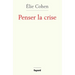 Penser la crise: Défaillances de la théorie, du marché, de la régulation