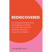 Rediscovered: A Compassionate and Courageous Guide for Late Discovered Autistic Women (and Their Allies)