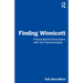 Finding Winnicott: Philosophical Encounters with the Psychoanalytic