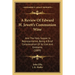A Review Of Edward H. Jewett's Communion Wine: And The Holy Supper Is Representative, Being A Brief Consideration Of Its Use And Emblems (1889)
