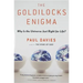 The Goldilocks Enigma