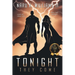 Tonight They Come