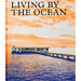 Living by the Ocean: Contemporary Houses by the Sea